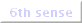 6th sense